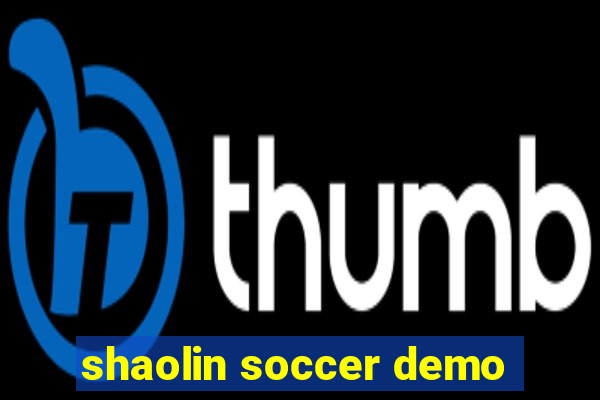 shaolin soccer demo